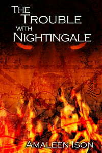 The Trouble with Nightingale by Amaleen Ison